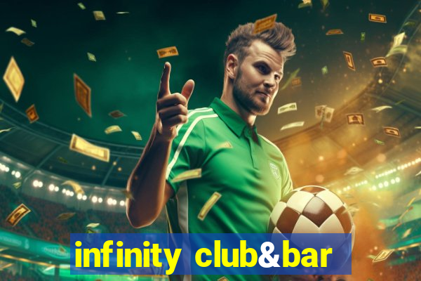 infinity club&bar